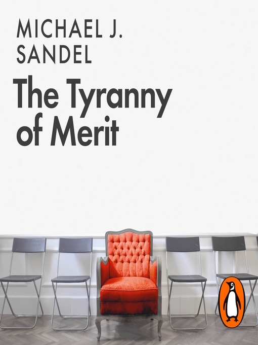 Title details for The Tyranny of Merit by Michael J. Sandel - Wait list